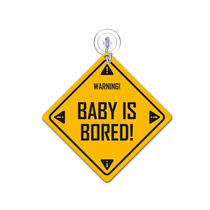 Baby is bored Car Sign