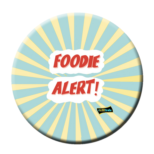 Foodie Alert Badge (5.8cm) | iLIZtrate